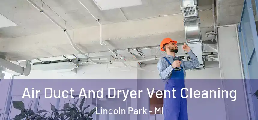  Air Duct And Dryer Vent Cleaning Lincoln Park - MI