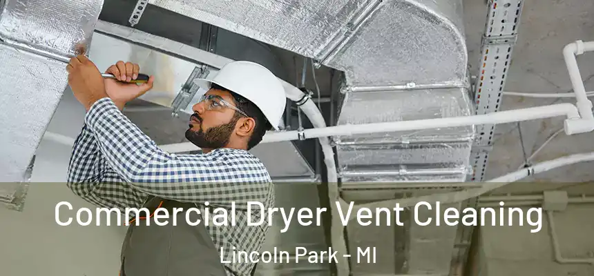  Commercial Dryer Vent Cleaning Lincoln Park - MI