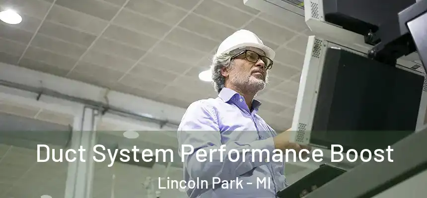  Duct System Performance Boost Lincoln Park - MI