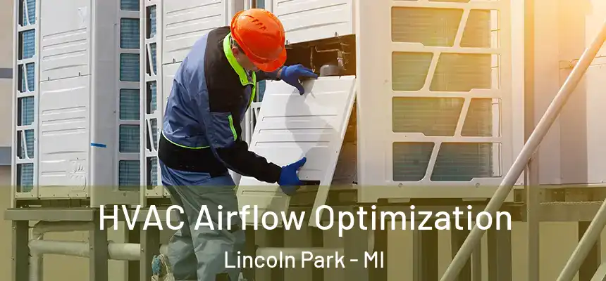 HVAC Airflow Optimization Lincoln Park - MI