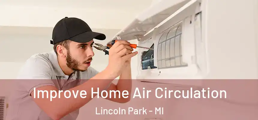  Improve Home Air Circulation Lincoln Park - MI