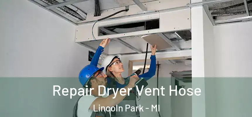  Repair Dryer Vent Hose Lincoln Park - MI